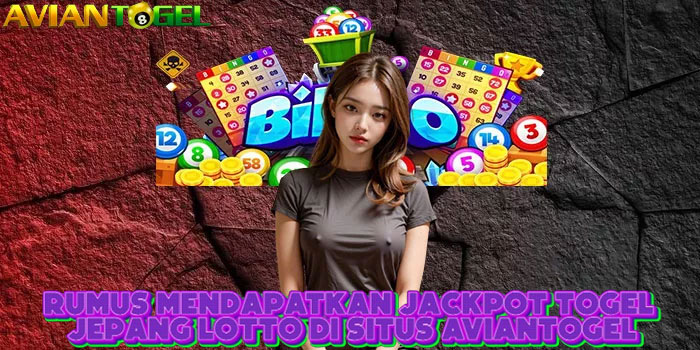 Rumus Mendapatkan Jackpot Togel Jepang Lotto Di Situs AVIANTOGEL